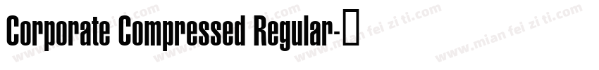 Corporate Compressed Regular字体转换